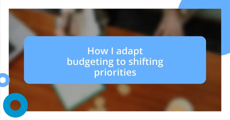 How I adapt budgeting to shifting priorities