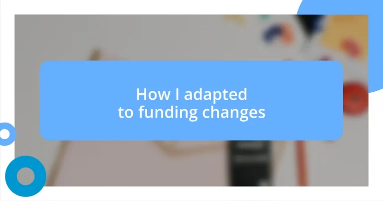 How I adapted to funding changes