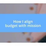 How I align budget with mission