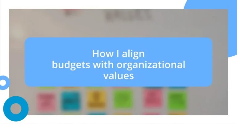 How I align budgets with organizational values