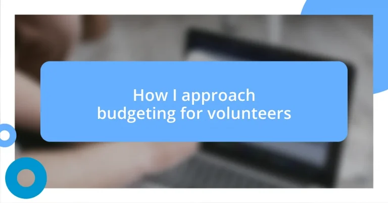 How I approach budgeting for volunteers