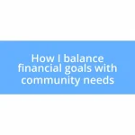 How I balance financial goals with community needs