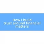 How I build trust around financial matters