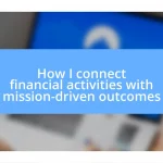 How I connect financial activities with mission-driven outcomes