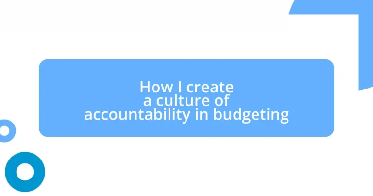 How I create a culture of accountability in budgeting