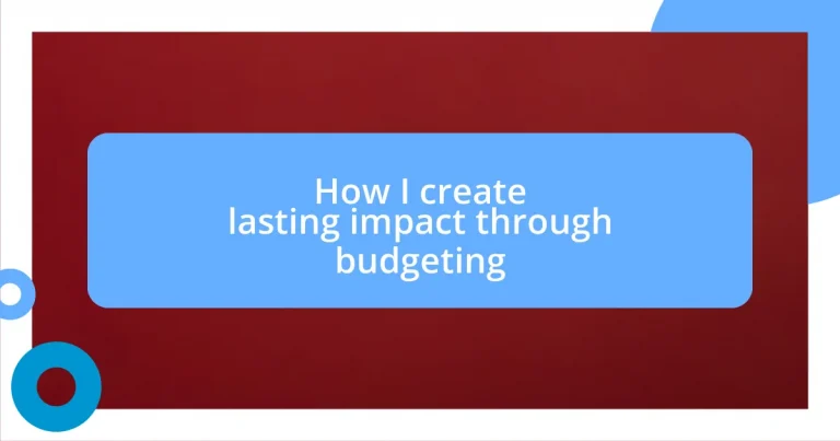 How I create lasting impact through budgeting