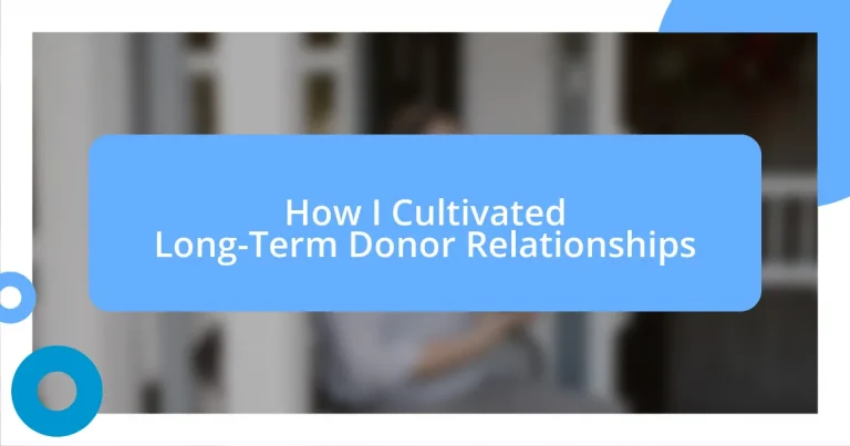 How I Cultivated Long-Term Donor Relationships