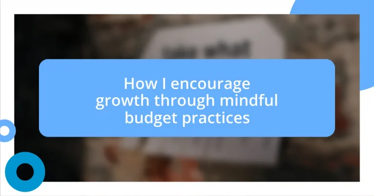 How I encourage growth through mindful budget practices