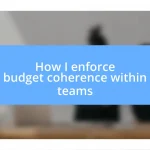 How I enforce budget coherence within teams