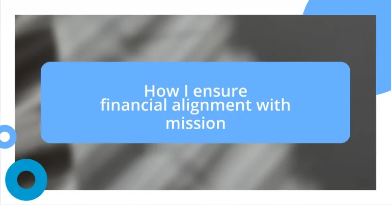 How I ensure financial alignment with mission