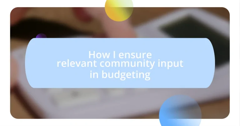 How I ensure relevant community input in budgeting