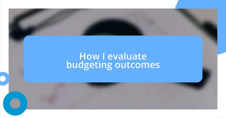 How I evaluate budgeting outcomes