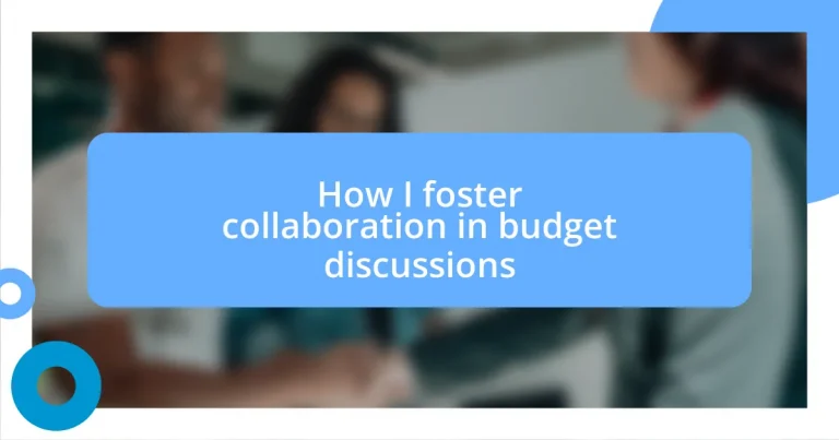 How I foster collaboration in budget discussions