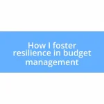 How I foster resilience in budget management