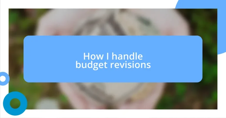 How I handle budget revisions