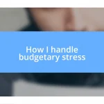 How I handle budgetary stress