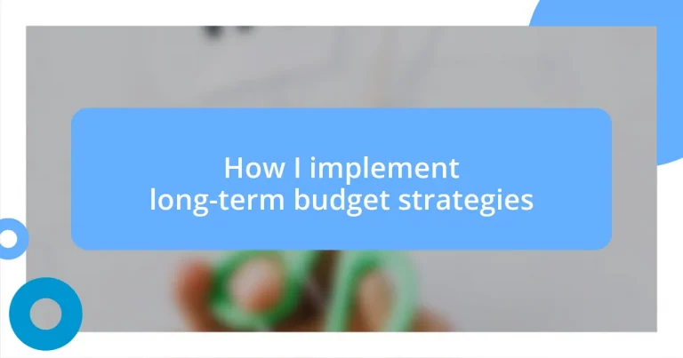 How I implement long-term budget strategies