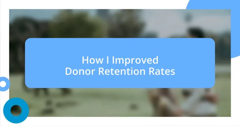 How I Improved Donor Retention Rates