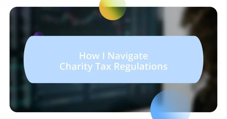 How I Navigate Charity Tax Regulations