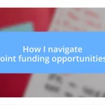 How I navigate joint funding opportunities