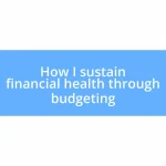 How I sustain financial health through budgeting