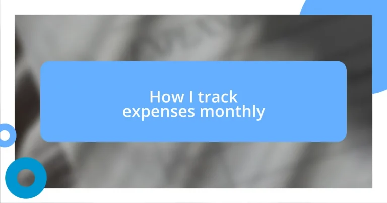 How I track expenses monthly