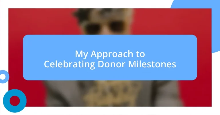 My Approach to Celebrating Donor Milestones