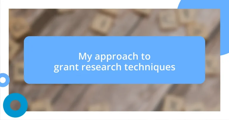 My approach to grant research techniques