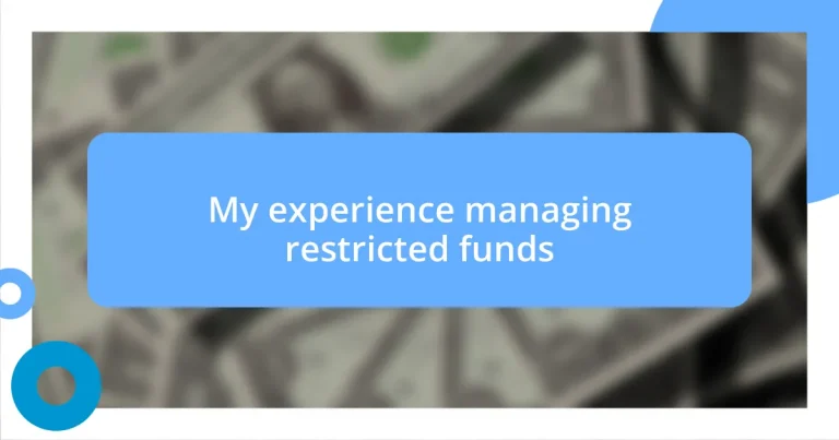 My experience managing restricted funds