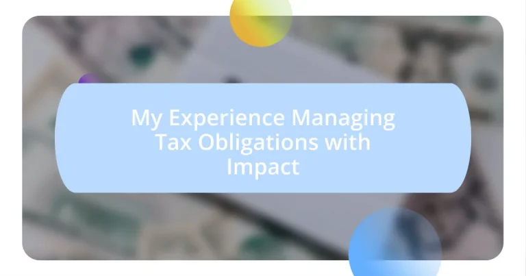 My Experience Managing Tax Obligations with Impact