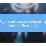 My experience reallocating funds effectively