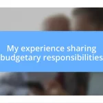 My experience sharing budgetary responsibilities