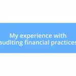 My experience with auditing financial practices