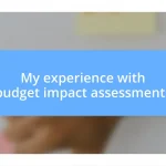 My experience with budget impact assessments