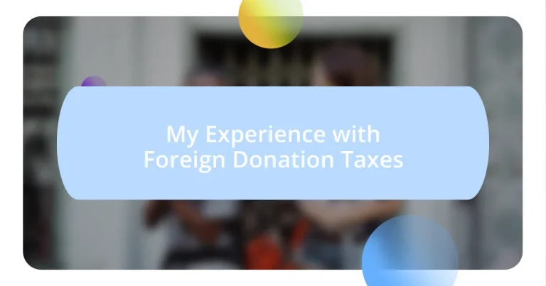 My Experience with Foreign Donation Taxes