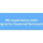 My experience with long-term financial forecasting