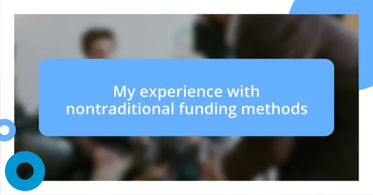 My experience with nontraditional funding methods