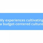 My experiences cultivating a budget-centered culture