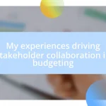 My experiences driving stakeholder collaboration in budgeting