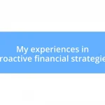 My experiences in proactive financial strategies