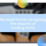 My experiences navigating the impacts of funding shifts