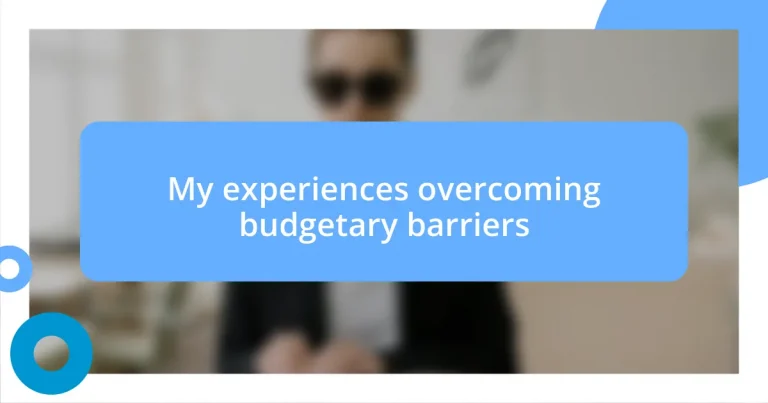 My experiences overcoming budgetary barriers