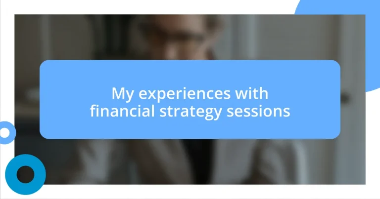 My experiences with financial strategy sessions