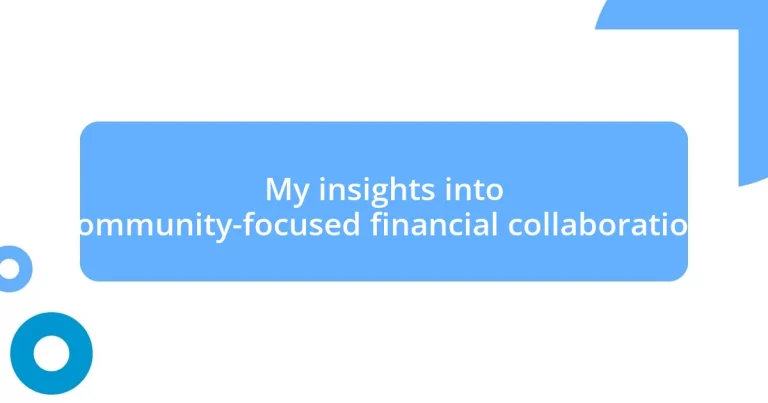 My insights into community-focused financial collaboration