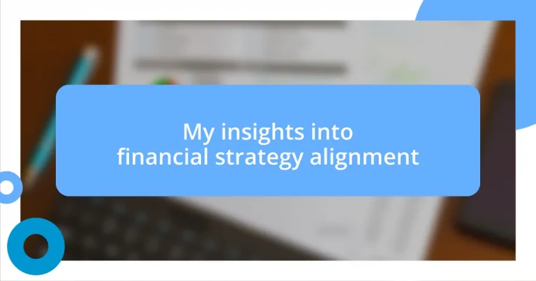 My insights into financial strategy alignment