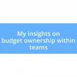 My insights on budget ownership within teams