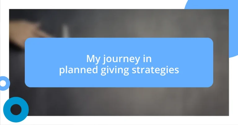 My journey in planned giving strategies