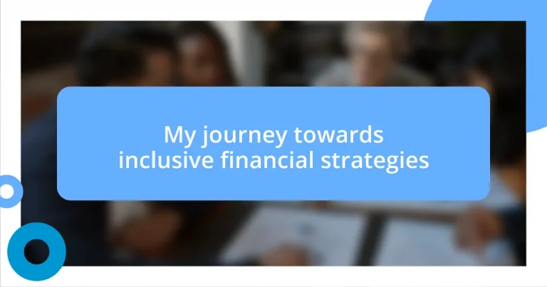 My journey towards inclusive financial strategies