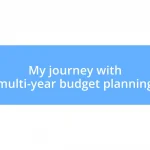 My journey with multi-year budget planning