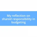 My reflection on shared responsibility in budgeting